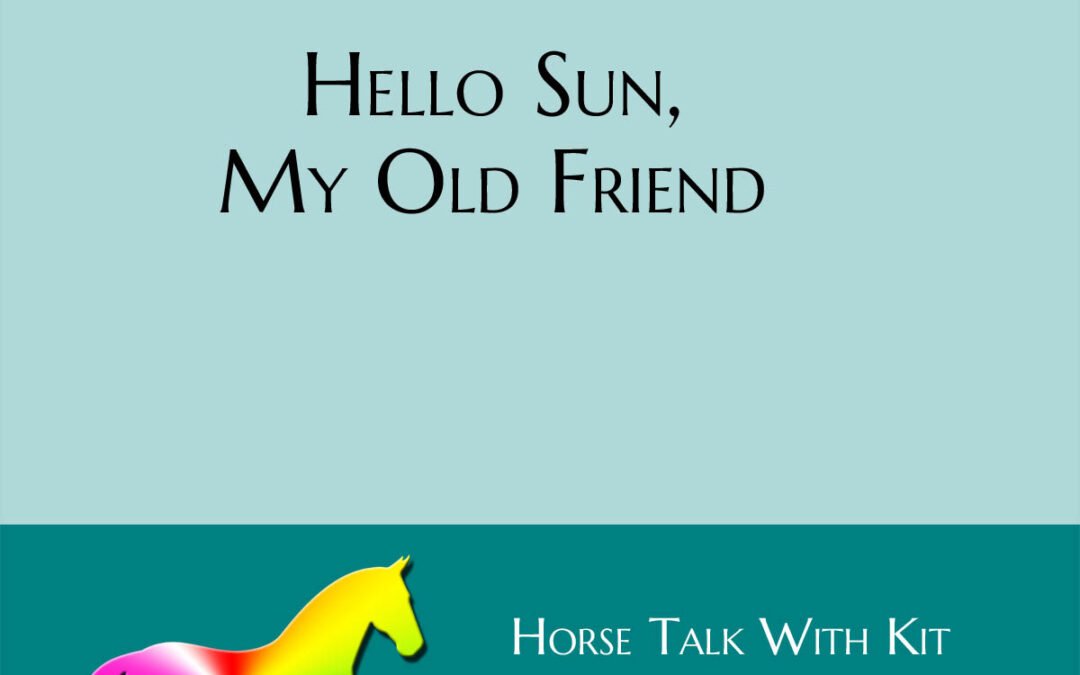 Hello Sun, My Old Friend