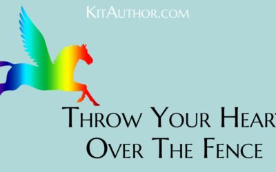 Throw Your Heart Over The Fence (And the Horse Will Follow)