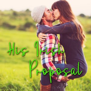 His Irish Proposal