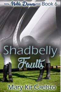 Book Cover: Shadbelly Faults (Noble Dreams 6)