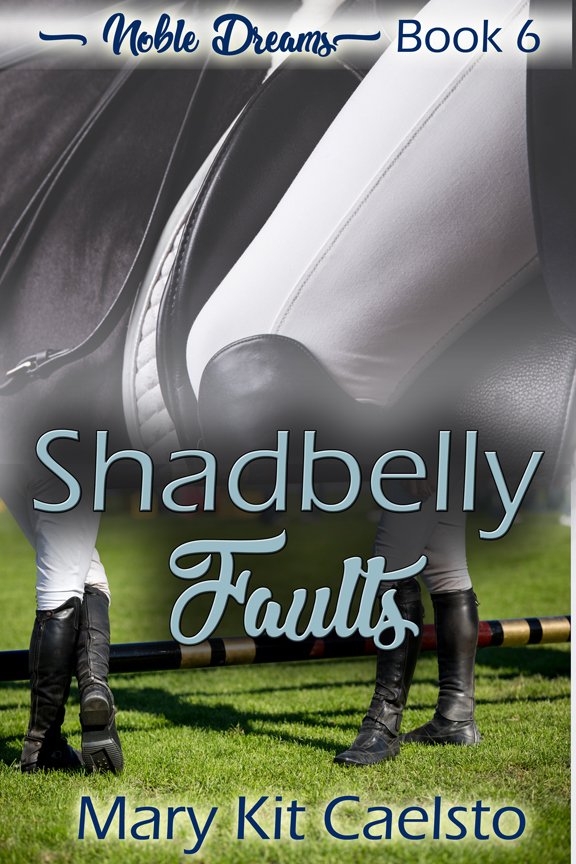 Book Cover: Shadbelly Faults (Noble Dreams 6)