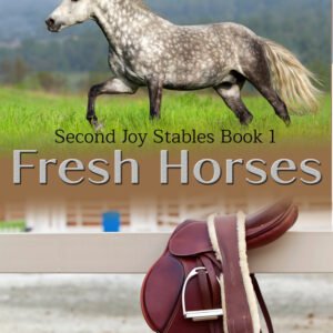 Fresh Horses (Second Joy Stables Book 1)