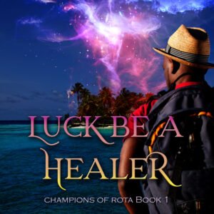 Luck Be A Healer